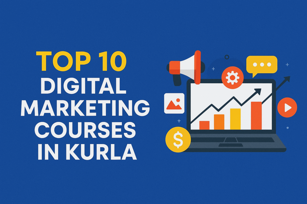 Top 10 Digital Marketing Courses in Kurla