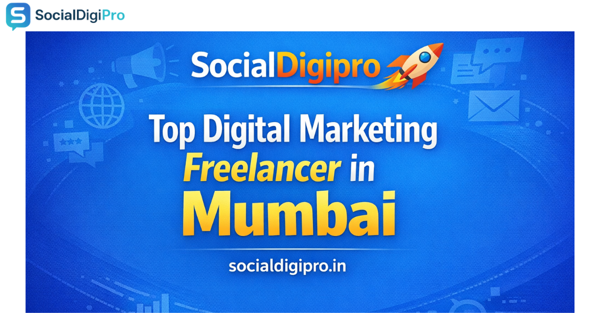 SocialDigipro – Top Digital Marketing Freelancer in Mumbai